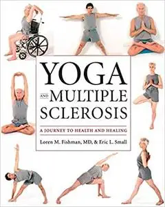 Yoga and Multiple Sclerosis: A Journey to Health and Healing