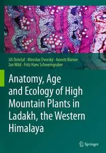 Anatomy, Age and Ecology of High Mountain Plants in Ladakh, the Western Himalaya (Repost)