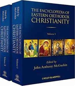 The Encyclopedia of Eastern Orthodox Christianity
