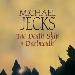 «The Death Ship of Dartmouth» by Michael Jecks