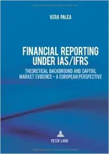 Financial Reporting Under IAS/IFRS: Theoretical Background and Capital Market Evidence