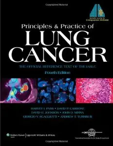 Principles and Practice of Lung Cancer: The Official Reference Text of the International Association for the Study... (repost)