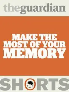 Make the Most of Your Memory