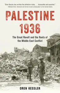 Palestine 1936: The Great Revolt and the Roots of the Middle East Conflict