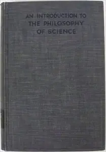 An Introduction to the Philosophy of Science