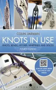 Knots in Use: knots, bends, hitches, whippings and splices (Repost)