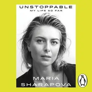 «Unstoppable» by Maria Sharapova