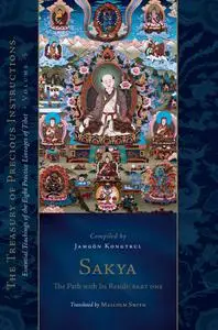 Sakya: the Path with Its Result, Part One: Essential Teachings of the Eight Practice Lineages of Tibet, Volume 5