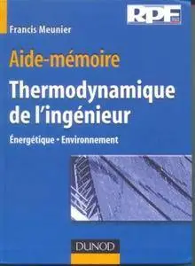 Aide-mémoire de thermodynamique de l'ingénieur : Énergétique - Environnement
