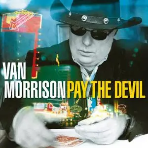 Van Morrison - Pay the Devil (Remastered) (2006/2020) [Official Digital Download]