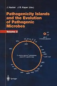 Pathogenicity Islands and the Evolution of Pathogenic Microbes: Volume I