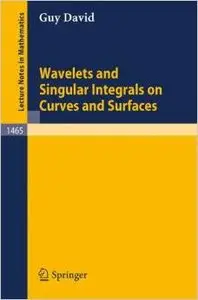Wavelets and Singular Integrals on Curves and Surfaces [Repost]