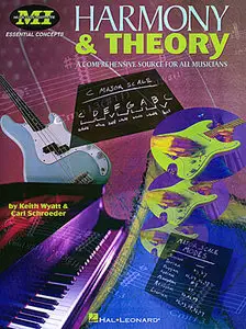 Carl Schroeder, Keith Wyatt, "Harmony and Theory: A Comprehensive Source for All Musicians" (repost)