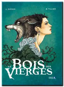 Dufaux & Tillier - Le Bois des Vierges - Tomes 1 & 2 - (re-up)