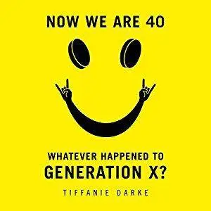 Now We Are 40 [Audiobook]