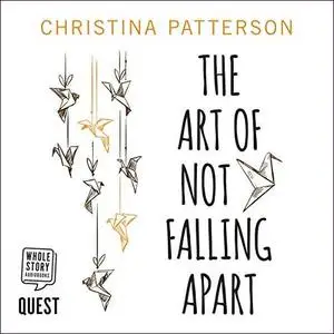 The Art of Not Falling Apart [Audiobook]