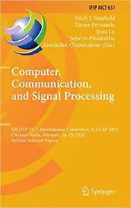 Computer, Communication, and Signal Processing: 6th IFIP TC 5 International Conference, ICCCSP 2022, Chennai, India, Feb