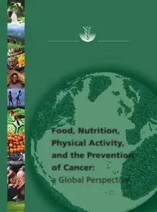 Food, Nutrition, Physical Activity, and the Prevention of Cancer: a Global Perspective (repost)