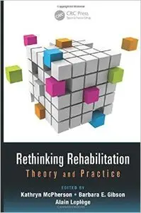 Rethinking Rehabilitation: Theory and Practice