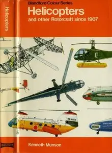 Helicopters and Other Rotorcraft Since 1907 (Blandford Colour Series) (Repost)