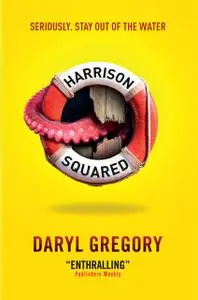 «Harrison Squared» by Daryl Gregory