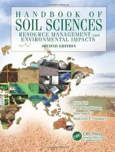 Handbook of Soil Sciences: Resource Management and Environmental Impacts, Second Edition (Repost)