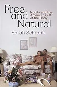 Free and Natural: Nudity and the American Cult of the Body