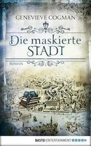 Genevieve Cogman - Die Bibliothekare - Die maskierte Stadt