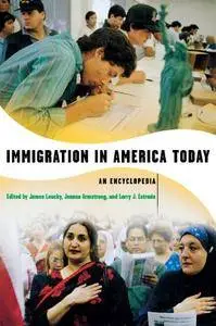 Immigration in America Today: An Encyclopedia(Repost)