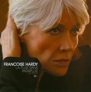 Francoise Hardy - La Pluie Sans Parapluie (2010) (Repost)