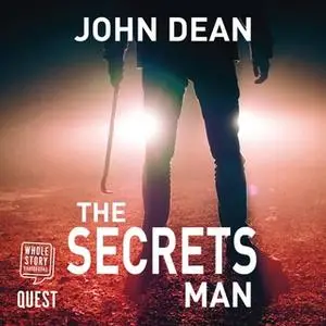 «The Secrets Man» by John Dean