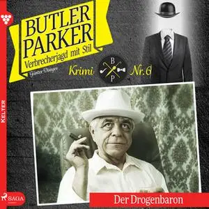 «Butler Parker - Folge 6: Der Drogenbaron» by Günter Dönges