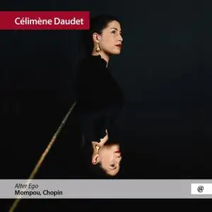 Célimène Daudet - Mompou, Chopin: Alter Ego (2022)
