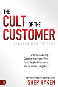 The Cult of the Customer, Updated New Edition