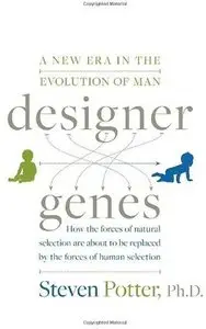 Designer Genes: A New Era in the Evolution of Man