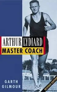 «Arthur Lydiard» by Garth Gilmour