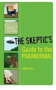 The Skeptic's Guide to the Paranormal