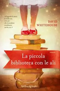 David Whitehouse - La piccola biblioteca con le ali (Repost)