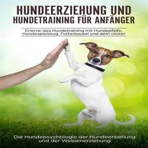 «Hundeerziehung und Hundetraining für Anfänger» by Dr. Peter Kraft