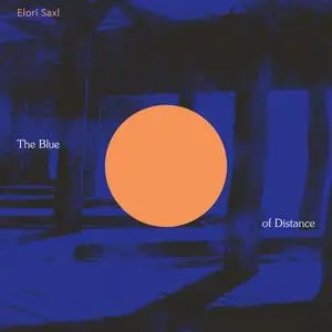 Elori Saxl - The Blue of Distance (2021) [Official Digital Download]