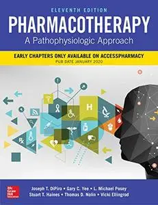 Pharmacotherapy: A Pathophysiologic Approach, 11th Edition