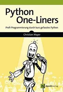 Python One-Liners: Profi-Programmierung durch kurz gefasstes Python