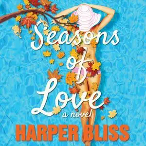 «Seasons of Love: A Lesbian Romance Novel» by Harper Bliss