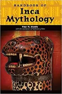 Handbook of Inca Mythology (World Mythology)
