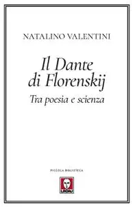 Pavel Aleksandrovic Florenskij - Il Dante di Florenskij