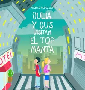 «Julia y Gus visitan el top manta» by Rodrigo Muñoz Avia