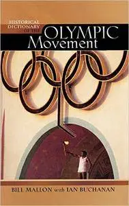 Historical Dictionary of the Olympic Movement 3rd Ed