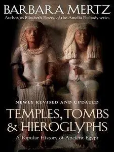 Temples, Tombs and Hieroglyphs: A Popular History of Ancient Egypt, 2nd edition (Repost)