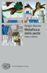 Sergio Givone - Metafisica della peste. Colpa e destino (repost)