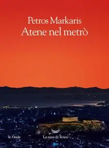 Petros Markaris - Atene nel metrò